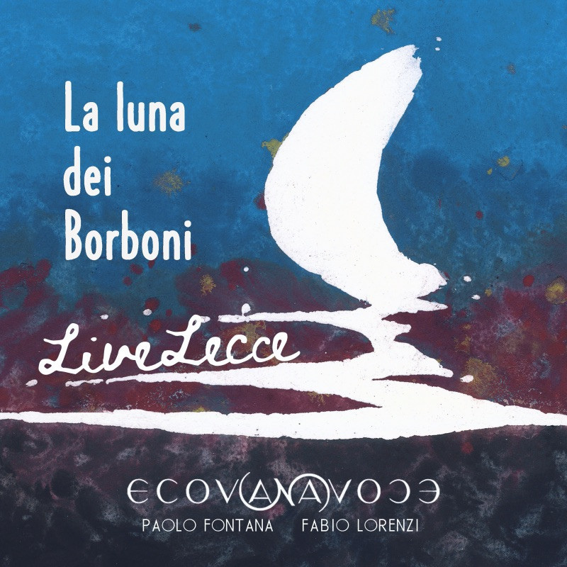 Il giorno 8 marzo 2022, presso le principali piattaforme di streaming musicali, uscirà il singolo La luna dei Borboni (Live Lecce), tratto da una esecuzione dal vivo registrata in occasione del concerto di Ecovanavoce al Premio Vittorio Bodini. Il brano è tratto dall’omonimo album di Ecovanavoce. Ecovanavoce è una compagnia musicale con una prospettiva ampia che tende ad esaltare i legami che uniscono repertori diversi e lontani, spaziando tra musica antica, tradizione popolare e musica contemporanea originale. Fondata a Roma da Paolo Fontana e Fabio Lorenzi ha iniziato la sua attività nel 2004, i suoi progetti hanno partecipato ad importanti eventi nazionali ed internazionali in ambito concertistico, teatrale e coreutico.