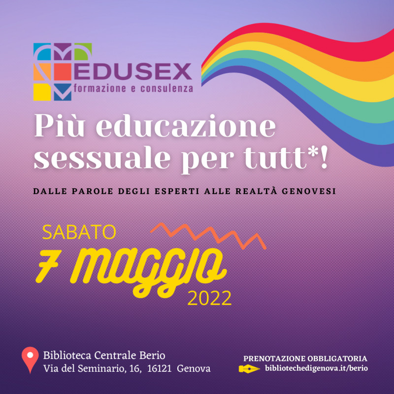 A Genova, l'associazione EDUSEX, organizza il primo Convegno sul tema dell'Educazione Sessuale.L'evento è rivolto ad adulti, insegnanti, sanitari, educatori e genitori e ha l'obiettivo di sensibilizzare la popolazione adulta sull'importanza di affrontare il tema dell'educazione sessuale con i giovani.