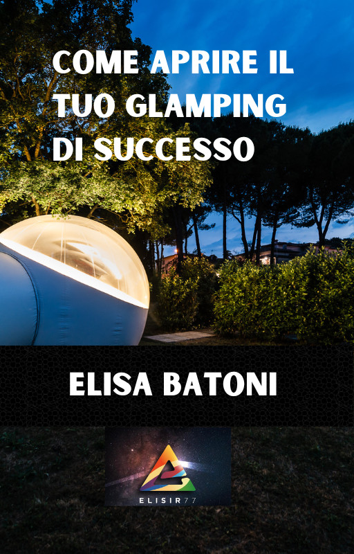 Finalmente pubblicata l’unica guida in Italia per start up di glamping “Come aprire il tuo glamping di successo”. L’autrice Elisa Batoni è Sociologa e si dedica alla comunicazione, in particolare è direttrice artistica di successo di molte campagne di brand nazionali ed internazionali.